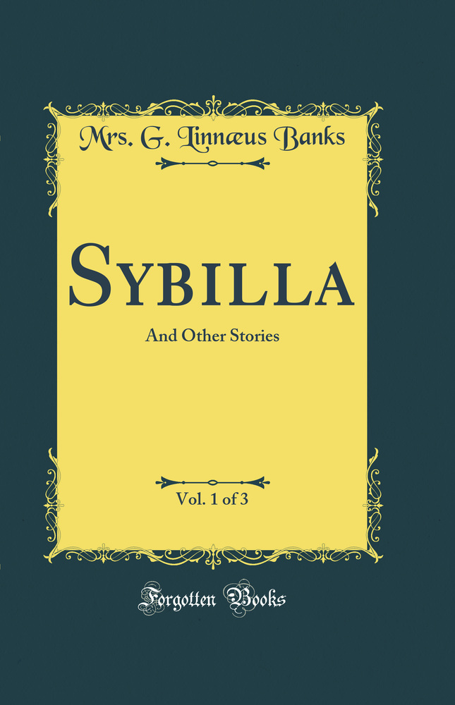 Sybilla, Vol. 1 of 3: And Other Stories (Classic Reprint)