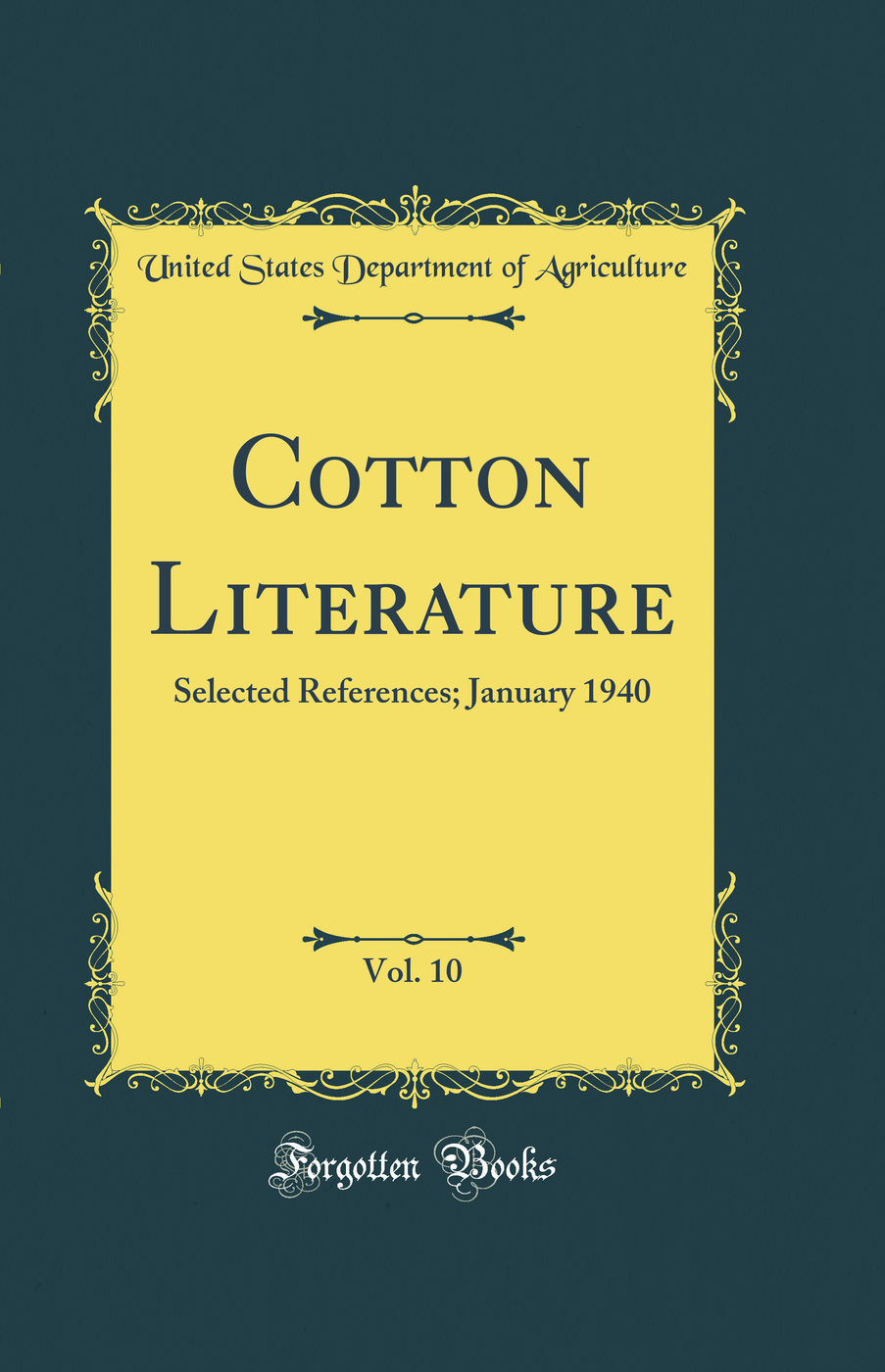 Cotton Literature, Vol. 10: Selected References; January 1940 (Classic Reprint)