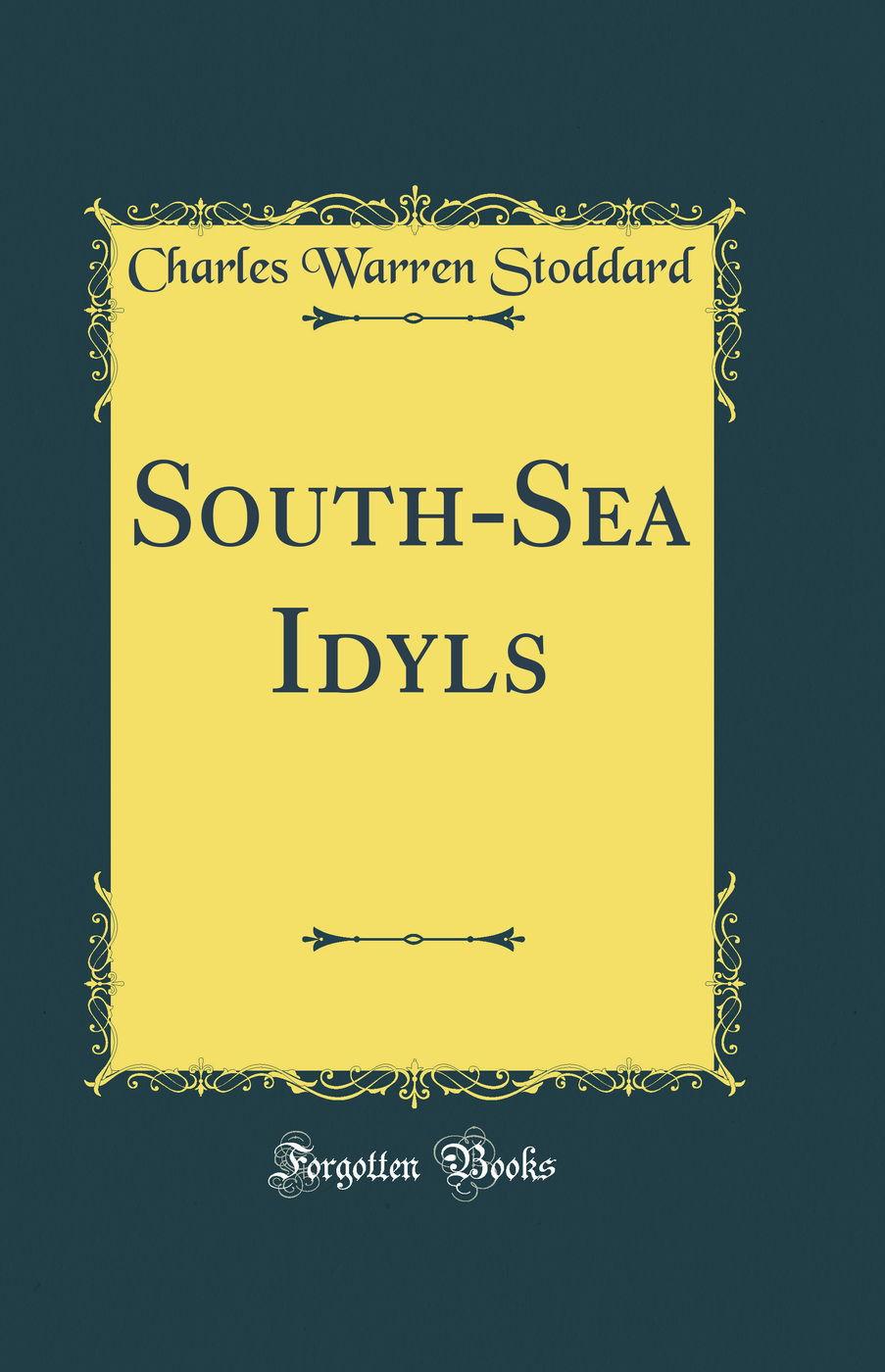 South-Sea Idyls (Classic Reprint)