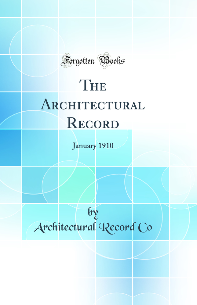 The Architectural Record: January 1910 (Classic Reprint)