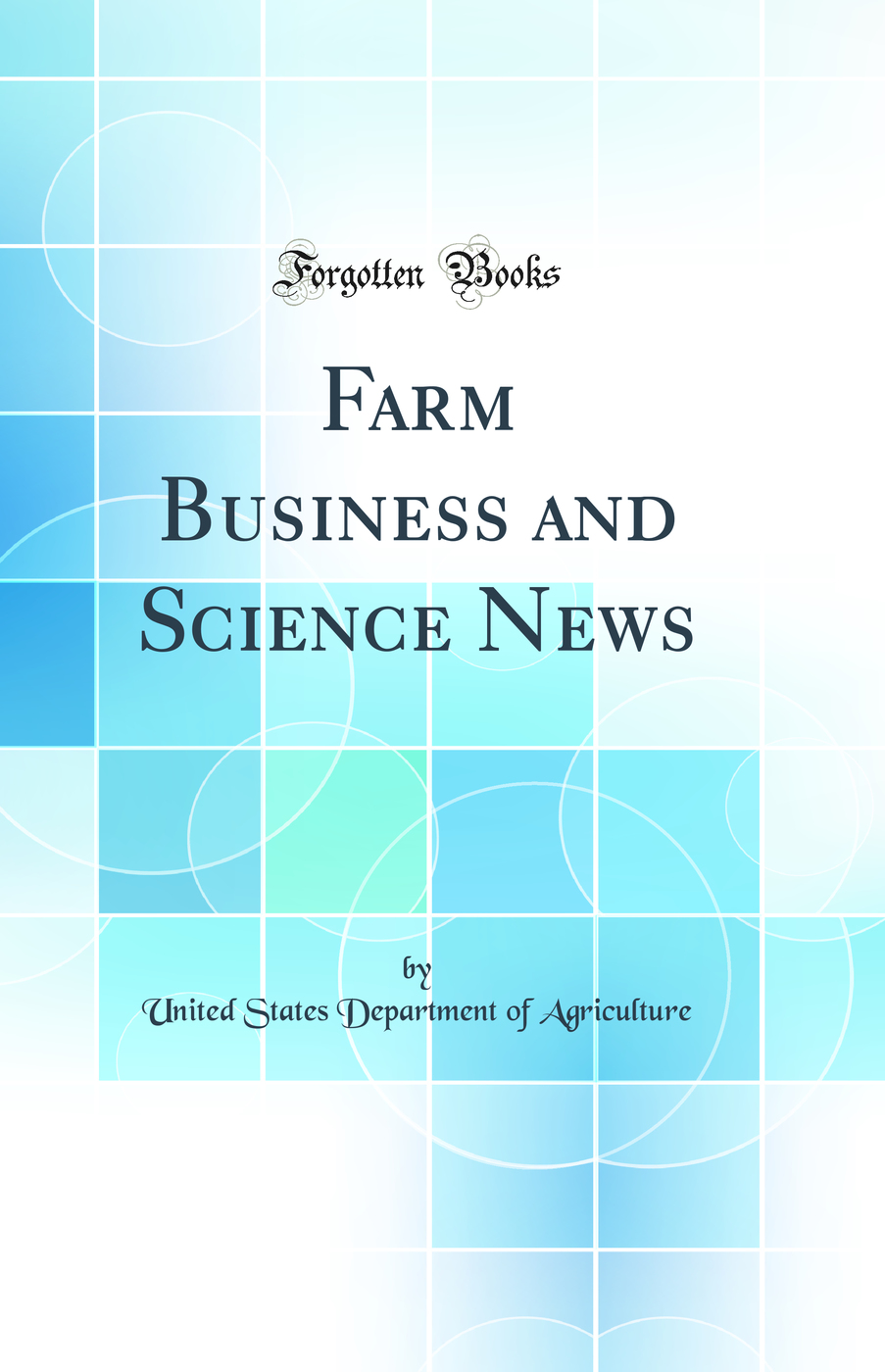 Farm Business and Science News (Classic Reprint)