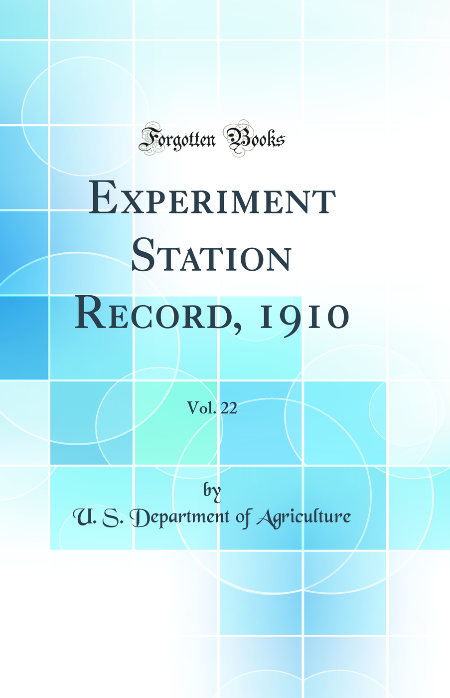 Experiment Station Record, 1910, Vol. 22 (Classic Reprint)