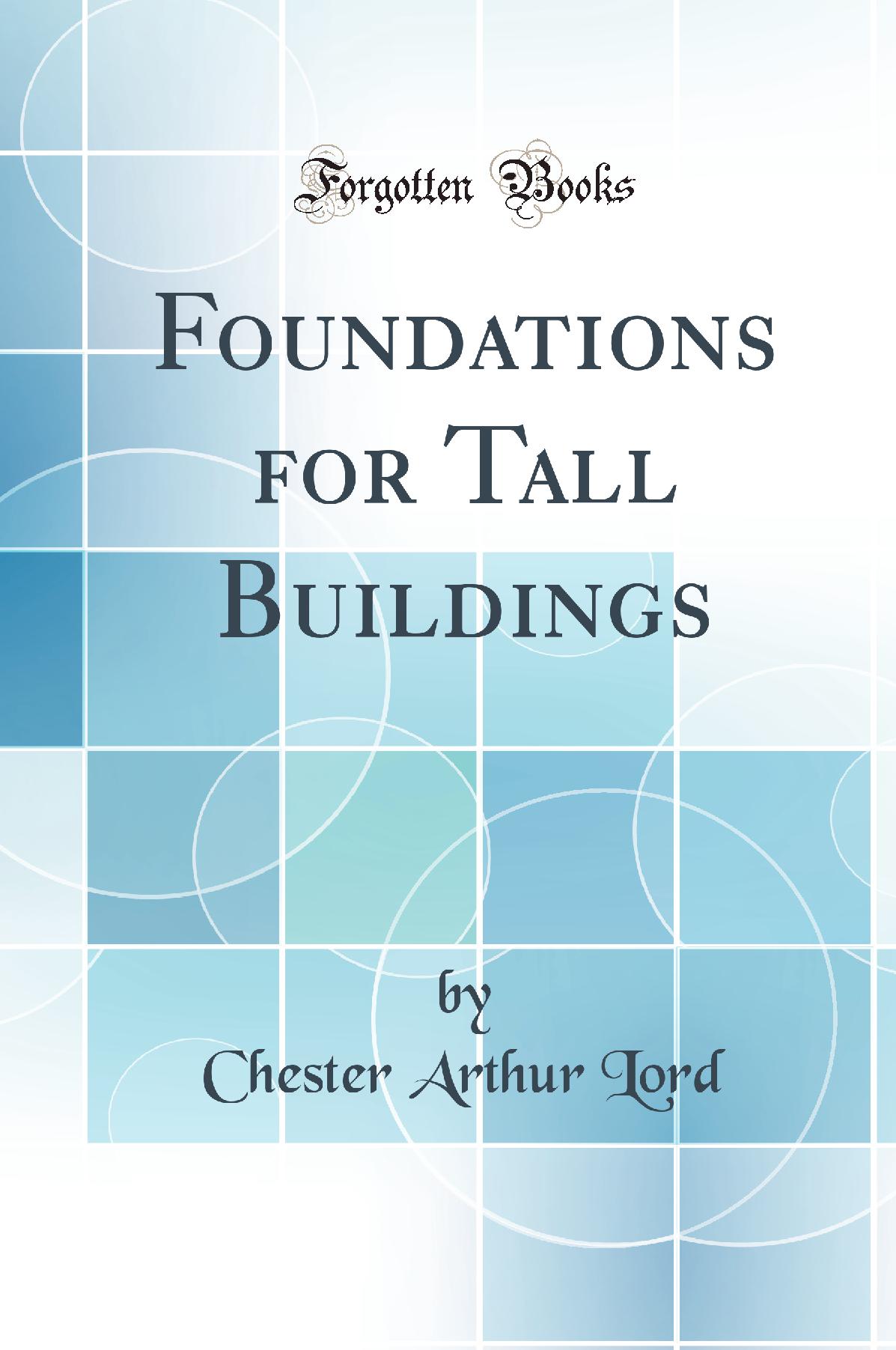 Foundations for Tall Buildings (Classic Reprint)