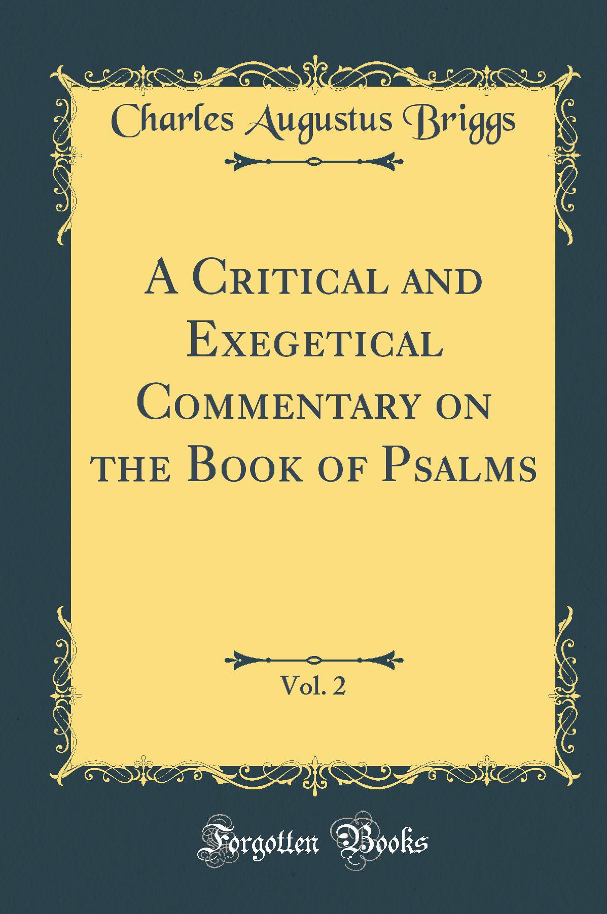 A Critical and Exegetical Commentary on the Book of Psalms, Vol. 2 (Classic Reprint)