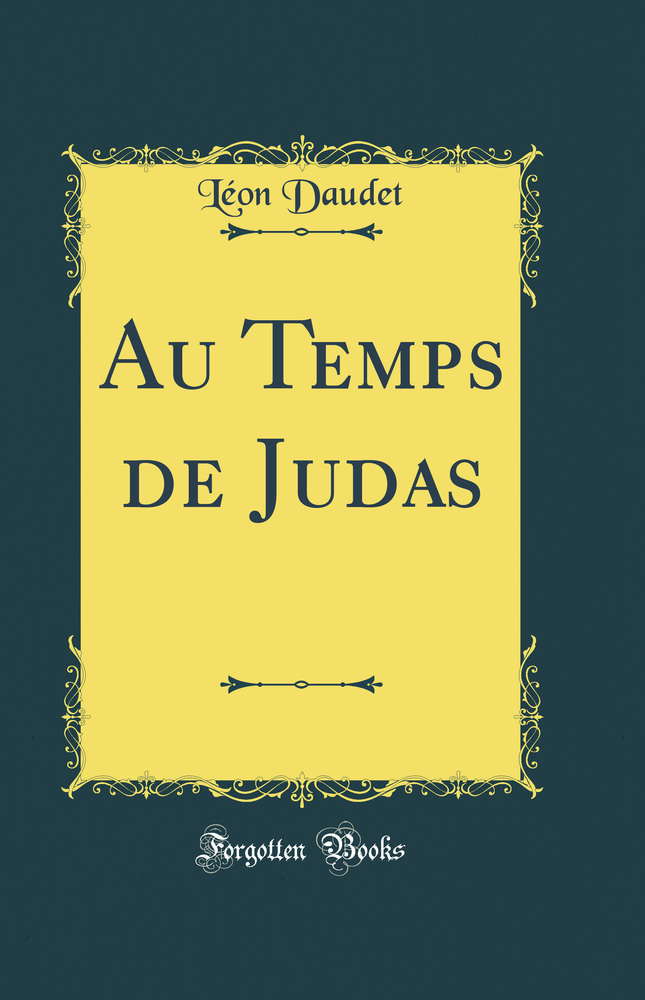Au Temps de Judas (Classic Reprint)