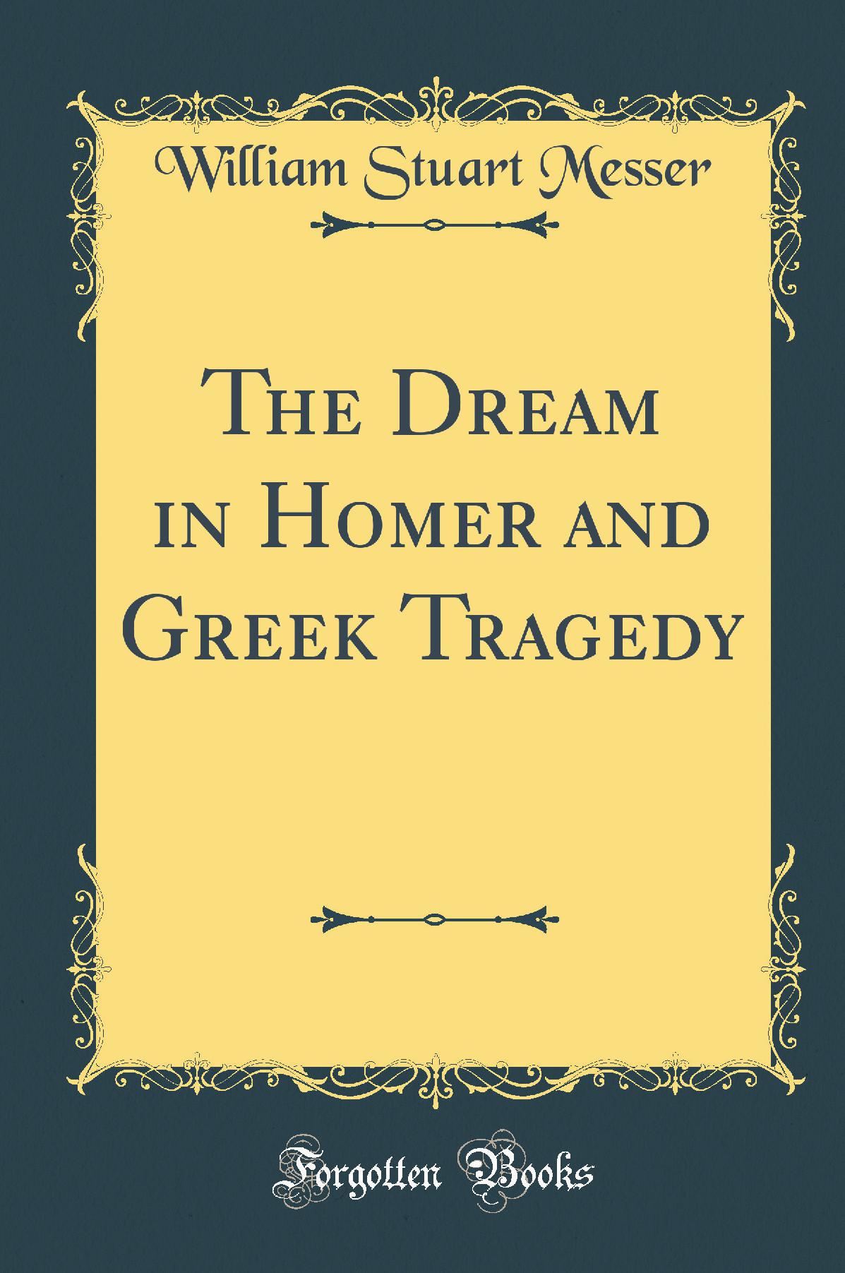 The Dream in Homer and Greek Tragedy (Classic Reprint)