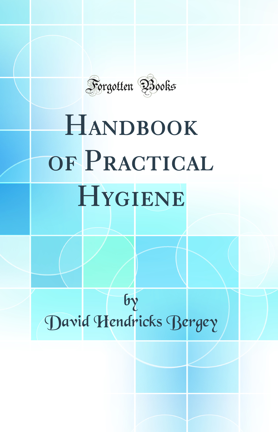 Handbook of Practical Hygiene (Classic Reprint)