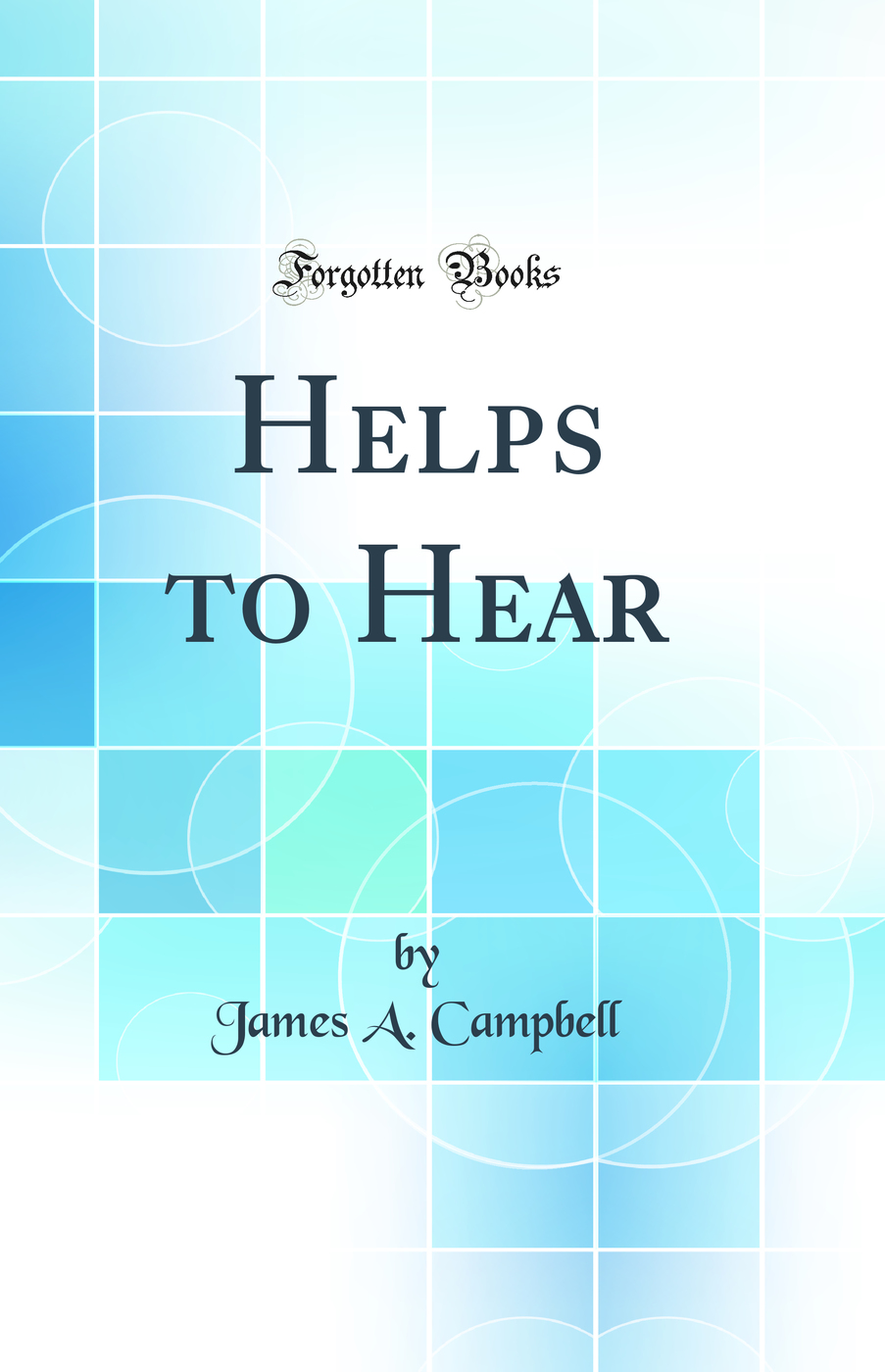 Helps to Hear (Classic Reprint)