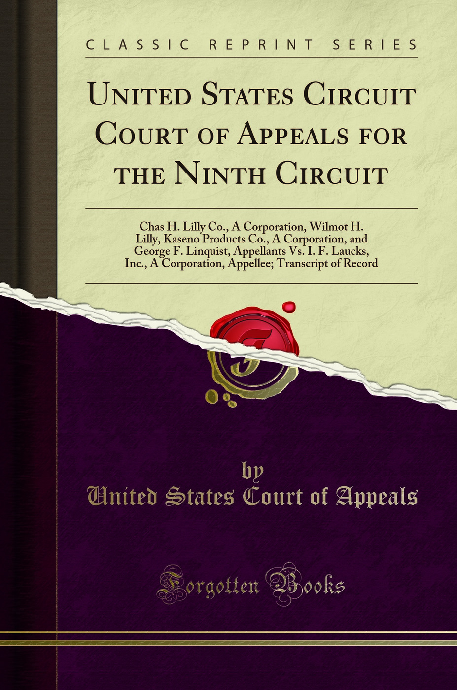 United States Circuit Court of Appeals for the Ninth Circuit: Chas H. Lilly Co., A Corporation, Wilmot H. Lilly, Kaseno Products Co., A Corporation, and George F. Linquist, Appellants Vs. I. F. Laucks, Inc., A Corporation, Appellee; Transcript of Record