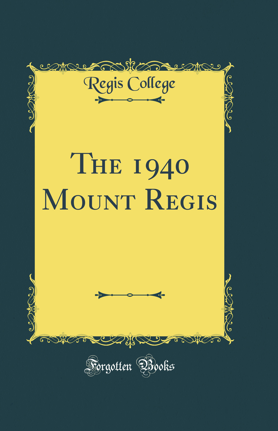 The 1940 Mount Regis (Classic Reprint)