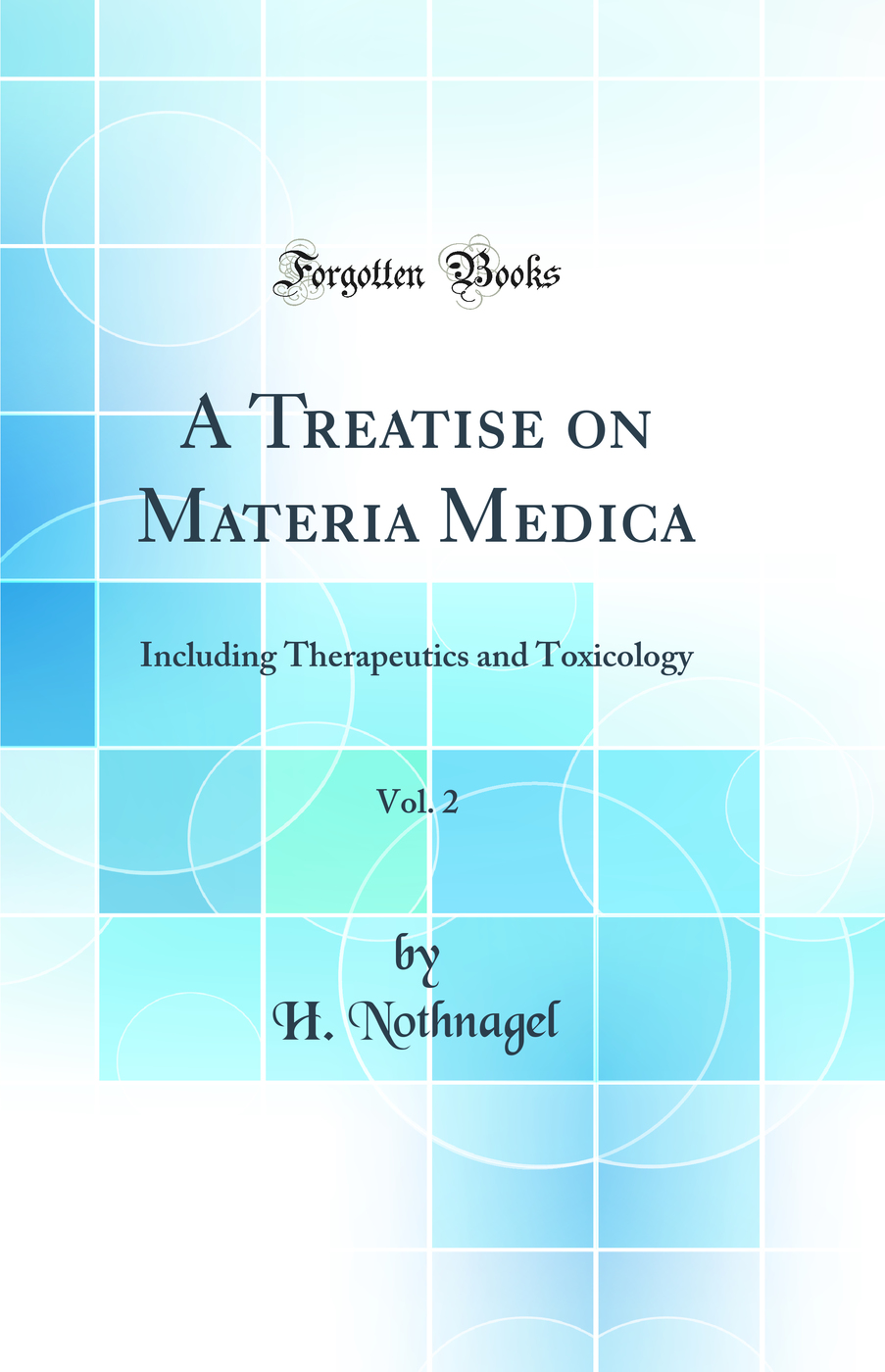 A Treatise on Materia Medica, Vol. 2: Including Therapeutics and Toxicology (Classic Reprint)