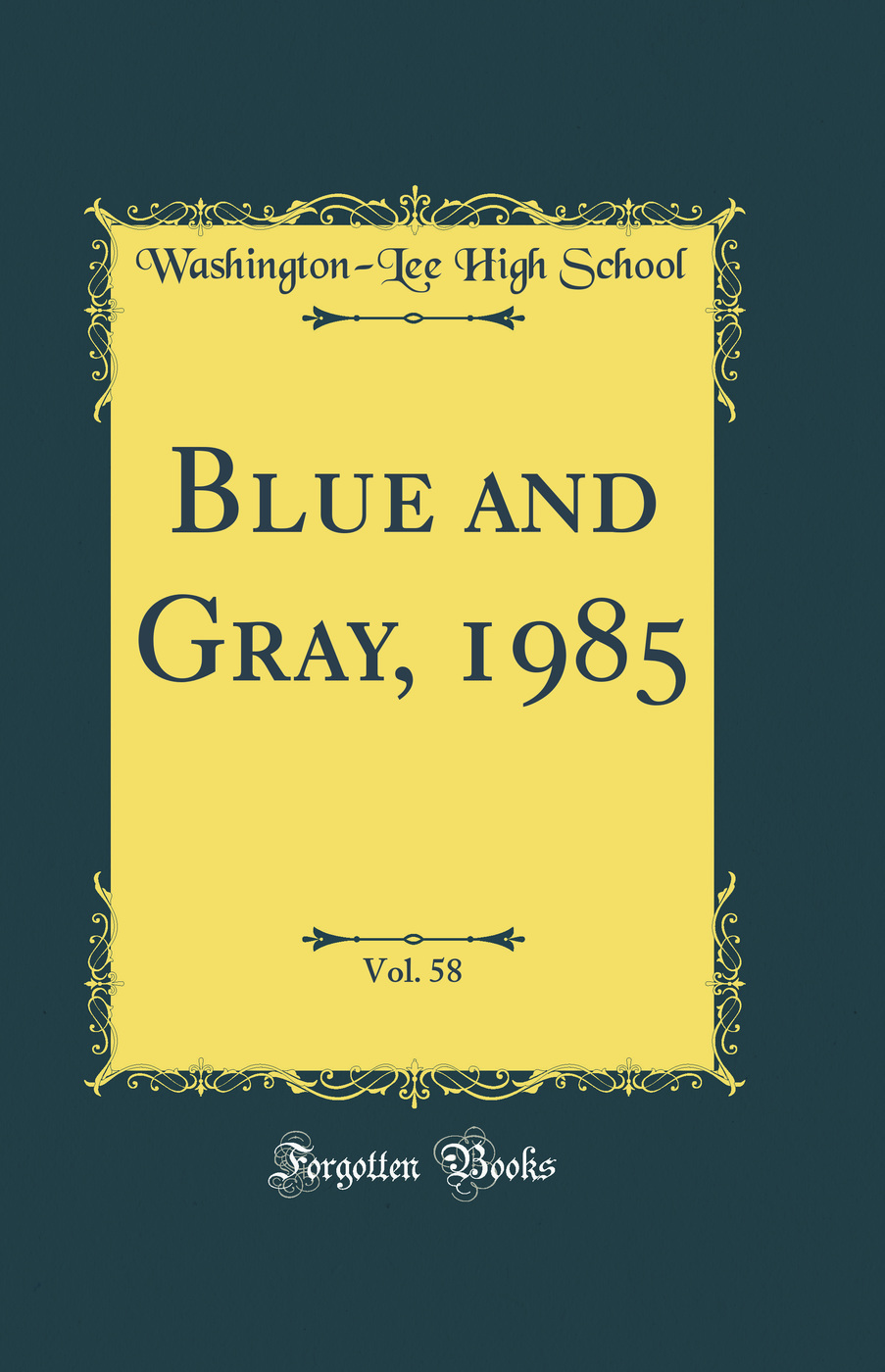 Blue and Gray, 1985, Vol. 58 (Classic Reprint)