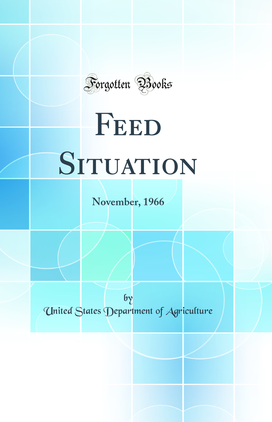 Feed Situation: November, 1966 (Classic Reprint)