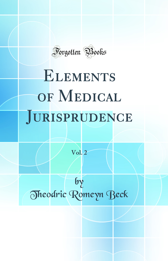 Elements of Medical Jurisprudence, Vol. 2 (Classic Reprint)