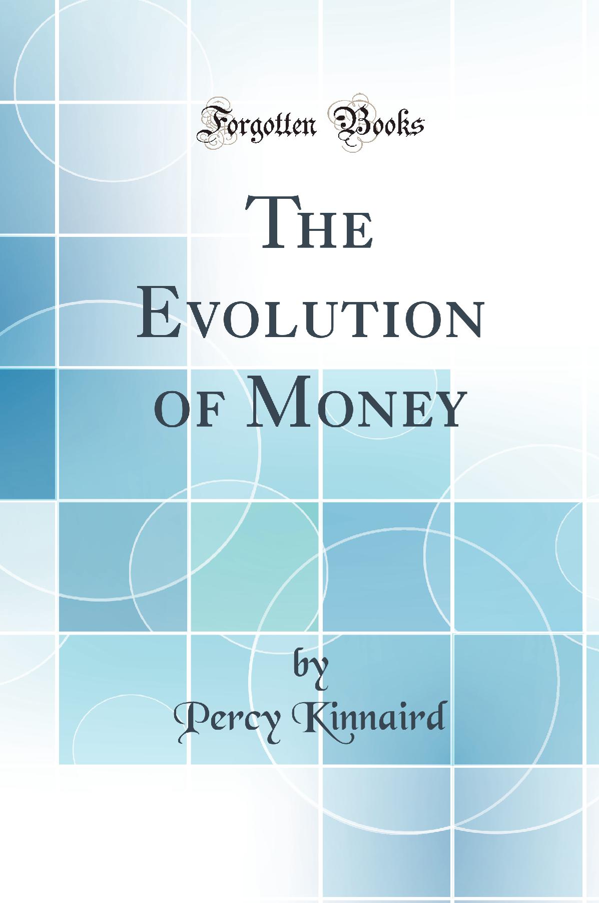 The Evolution of Money (Classic Reprint)