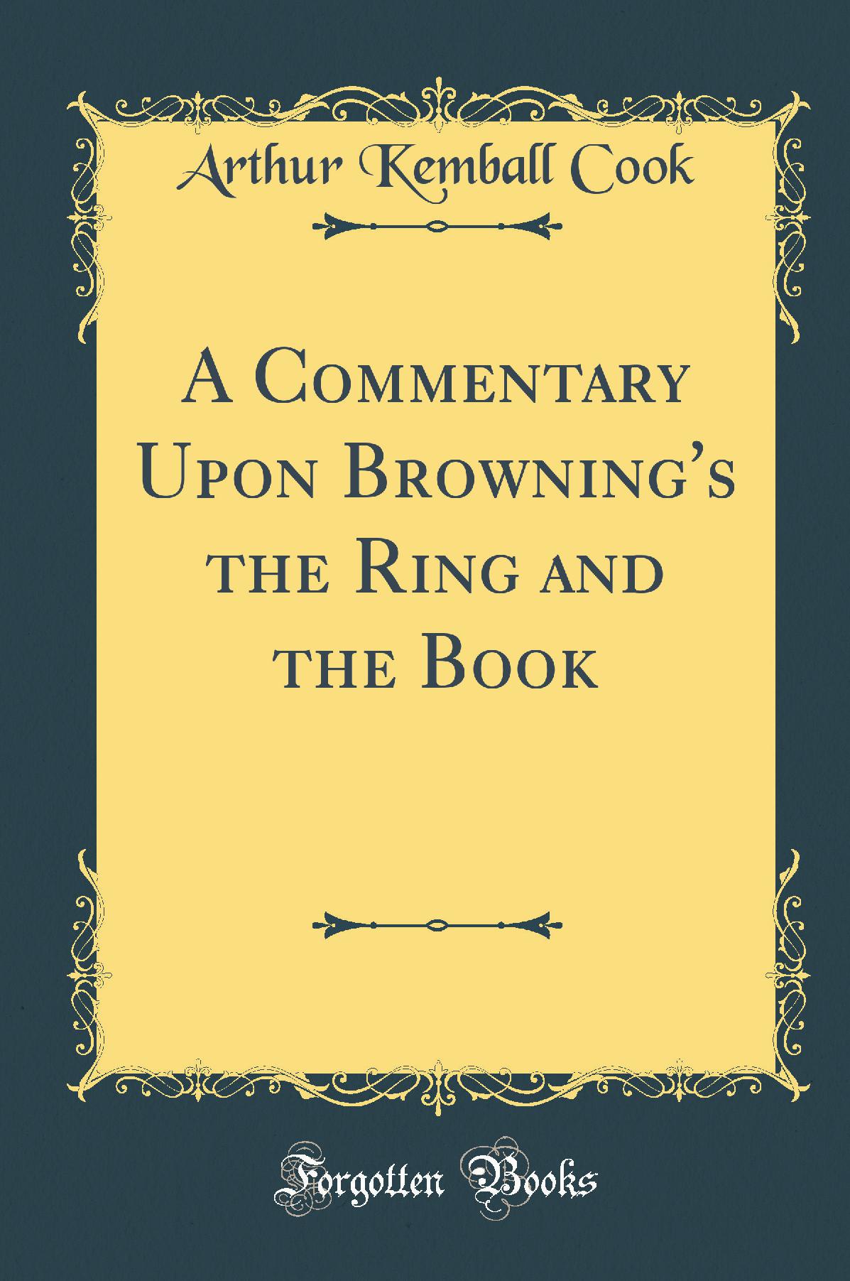 A Commentary Upon Browning's the Ring and the Book (Classic Reprint)