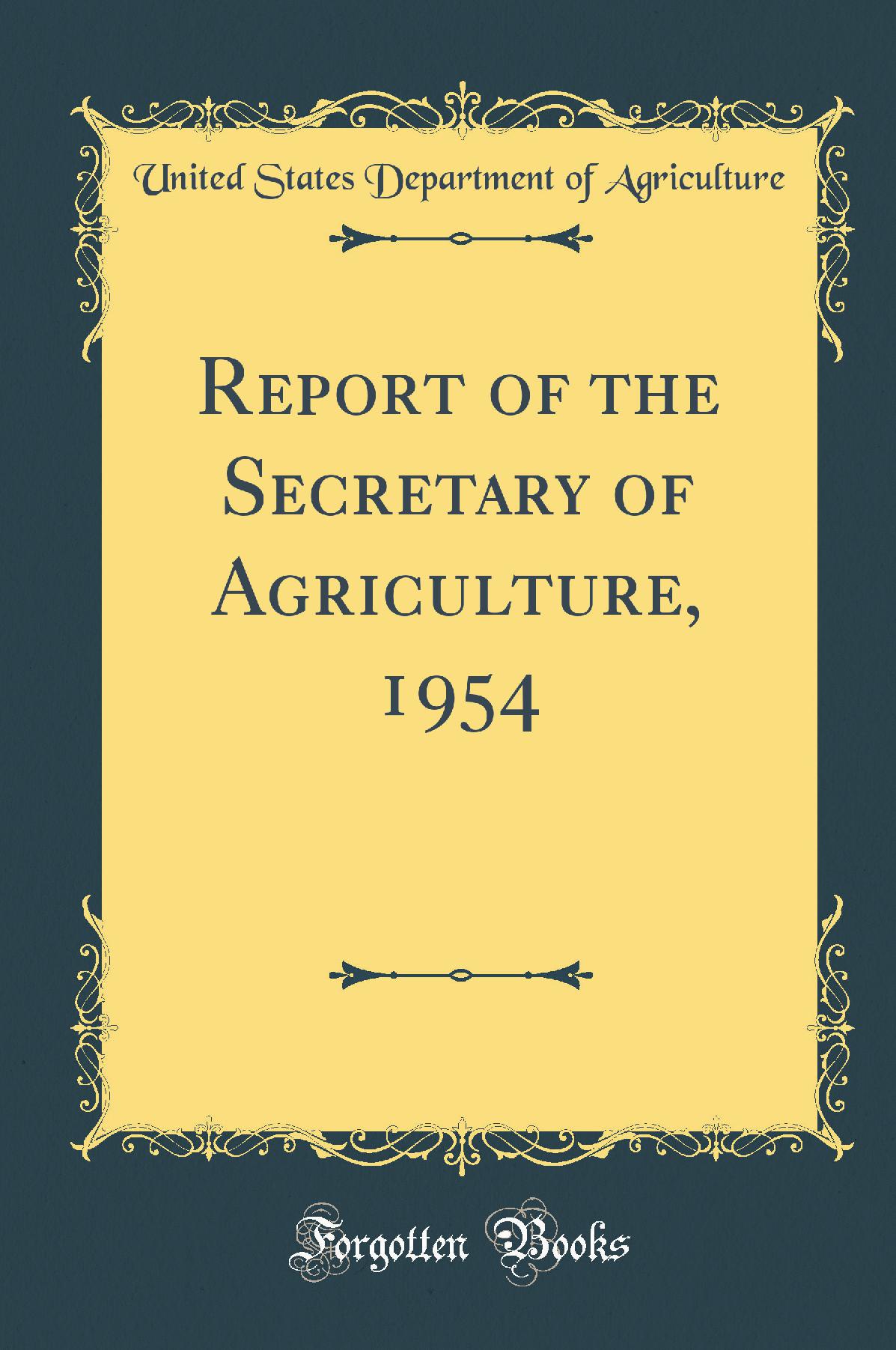 Report of the Secretary of Agriculture, 1954 (Classic Reprint)