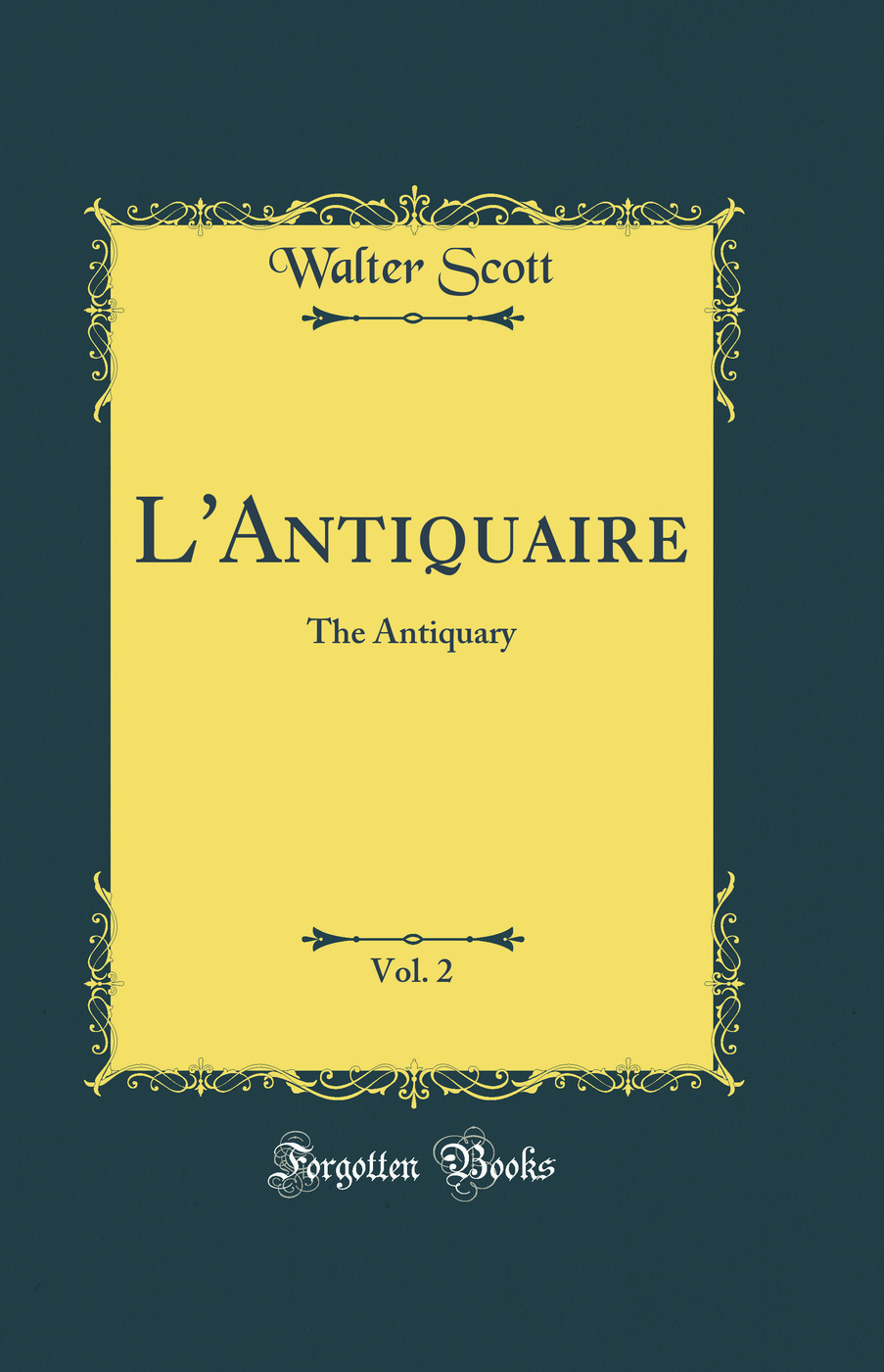 L''Antiquaire, Vol. 2: The Antiquary (Classic Reprint)