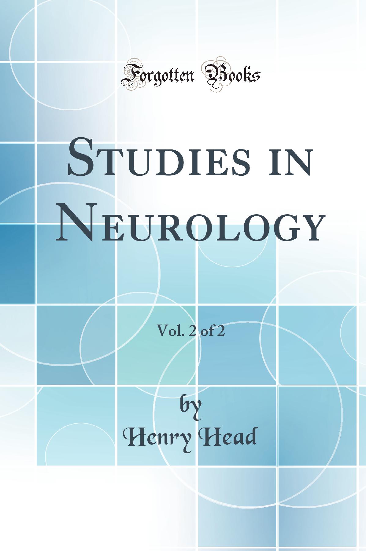 Studies in Neurology, Vol. 2 of 2 (Classic Reprint)
