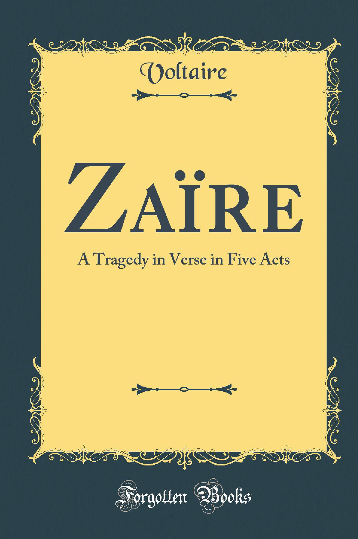 Zaïre: A Tragedy in Verse in Five Acts (Classic Reprint)