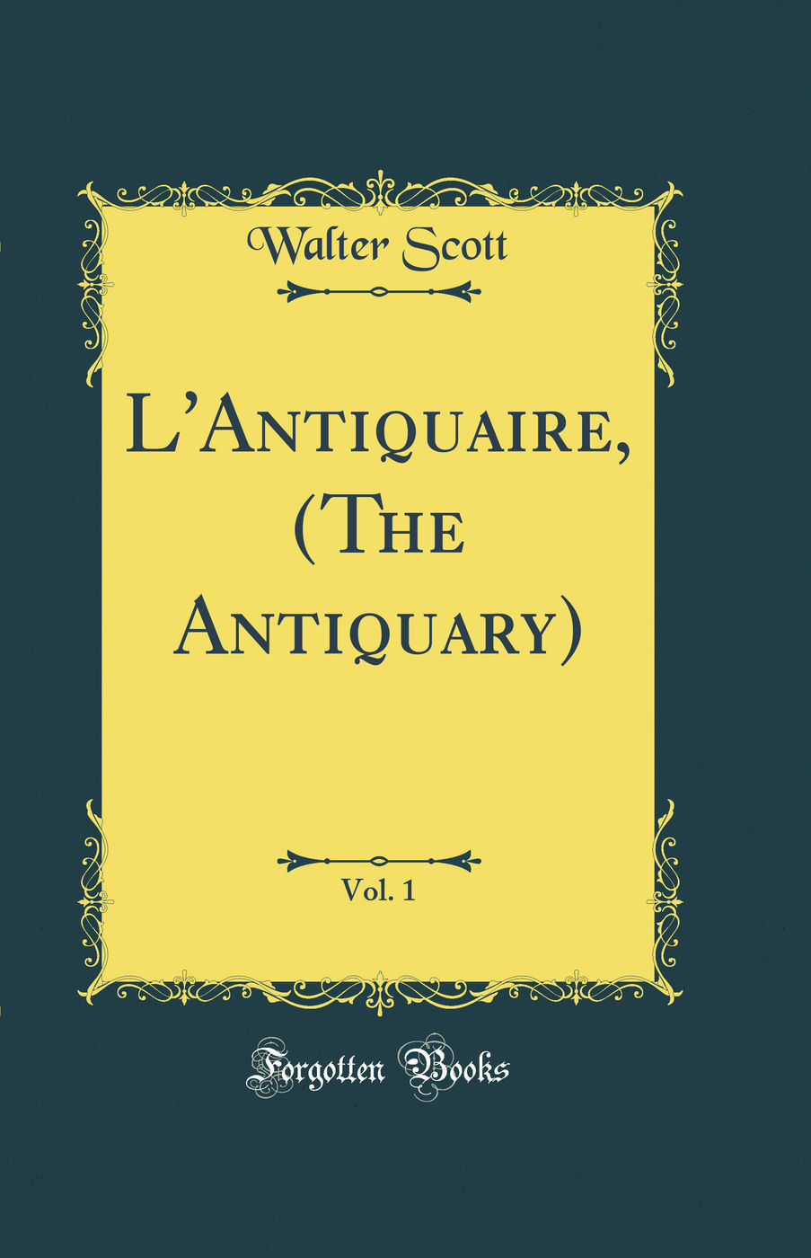 L'Antiquaire, (The Antiquary), Vol. 1 (Classic Reprint)