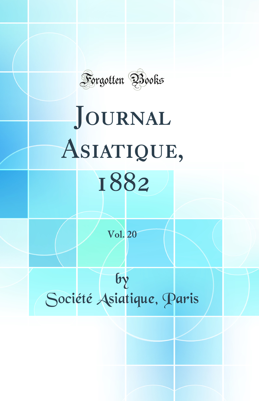 Journal Asiatique, 1882, Vol. 20 (Classic Reprint)