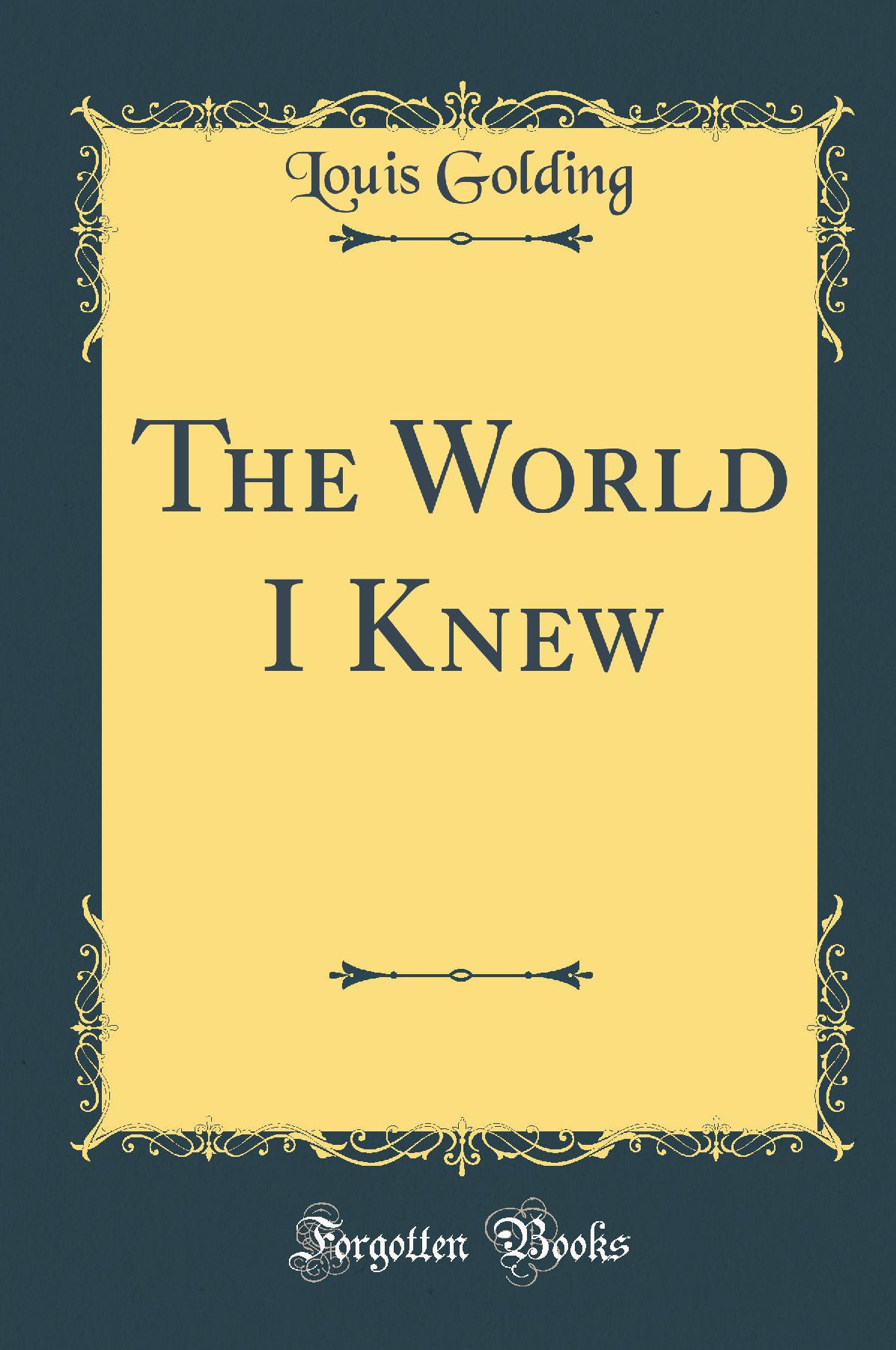 The World I Knew (Classic Reprint)