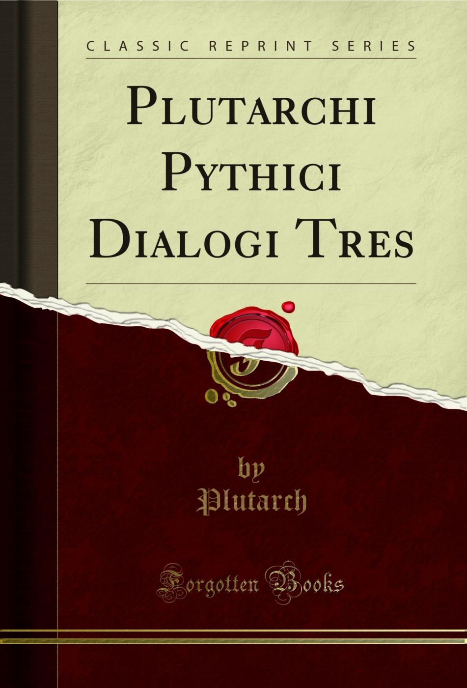 Plutarchi Pythici Dialogi Tres (Classic Reprint)