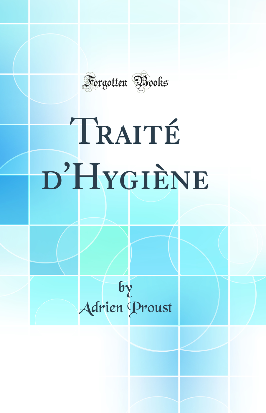 Traité d'Hygiène (Classic Reprint)