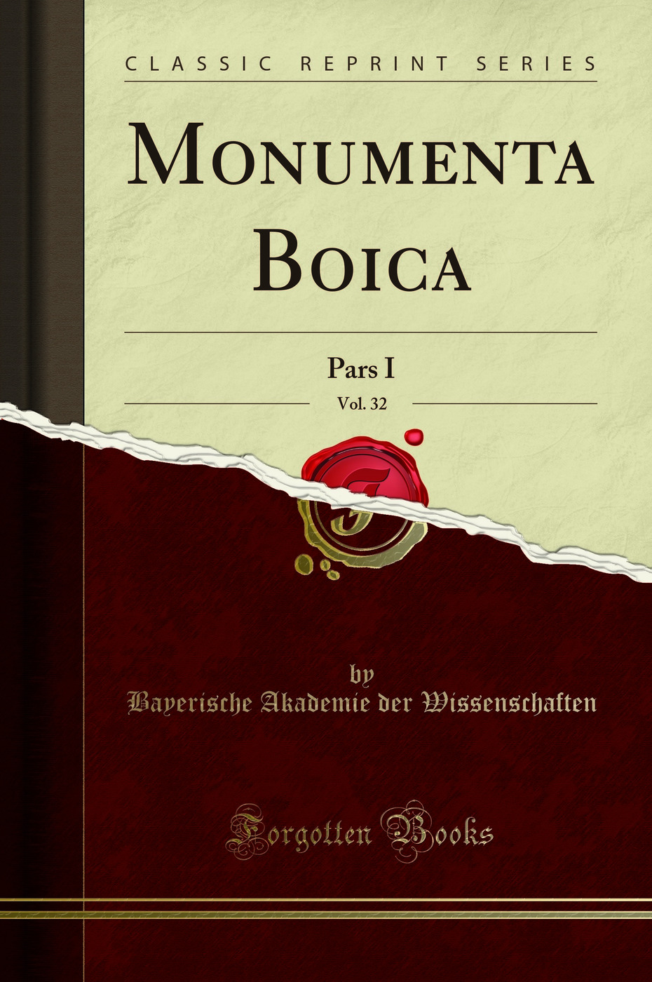 Monumenta Boica, Vol. 32: Pars I (Classic Reprint)