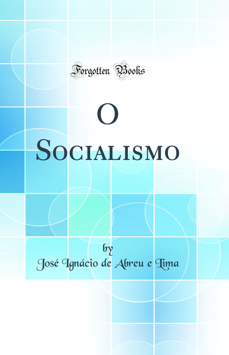 O Socialismo (Classic Reprint)