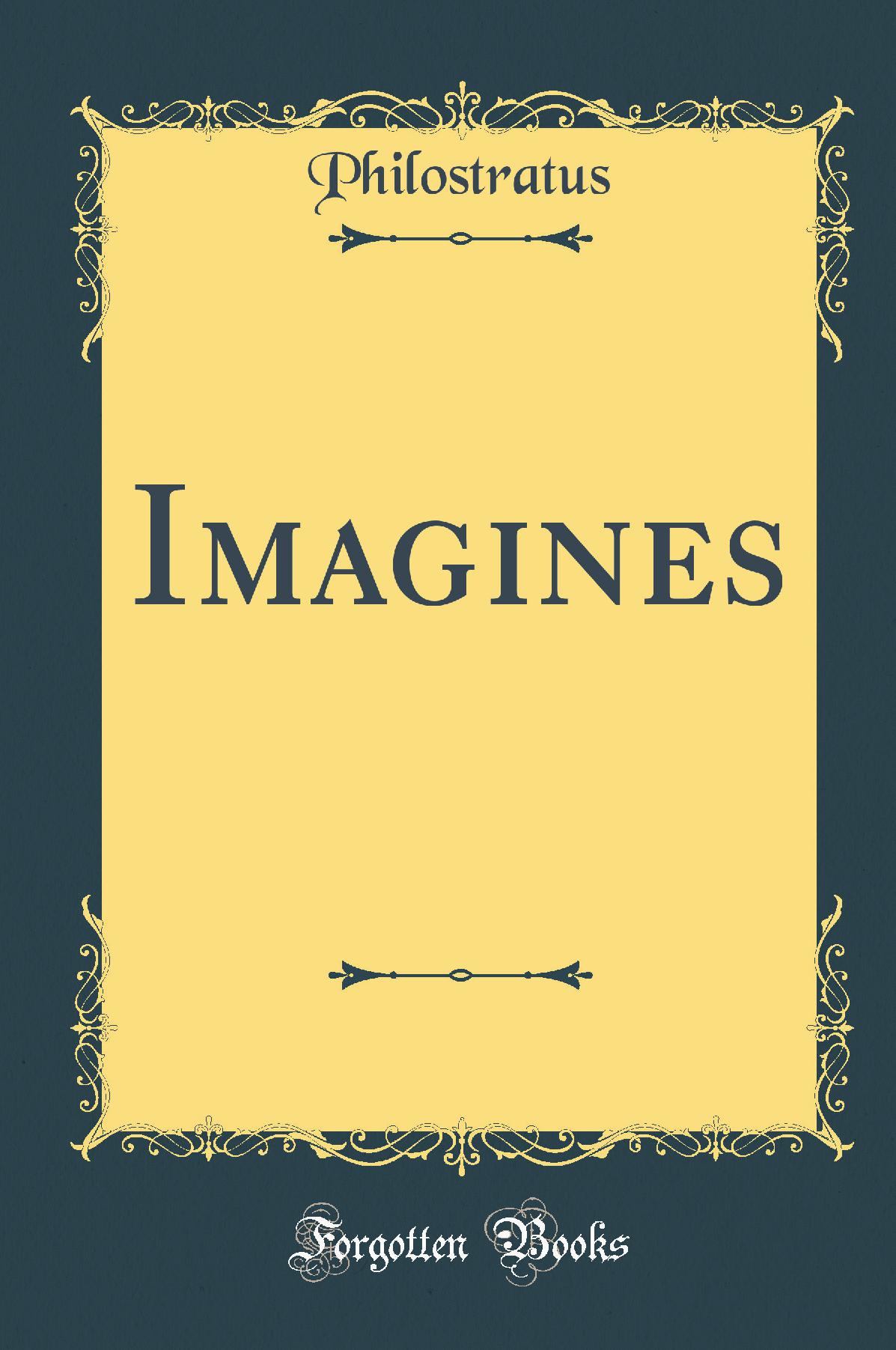 Imagines (Classic Reprint)