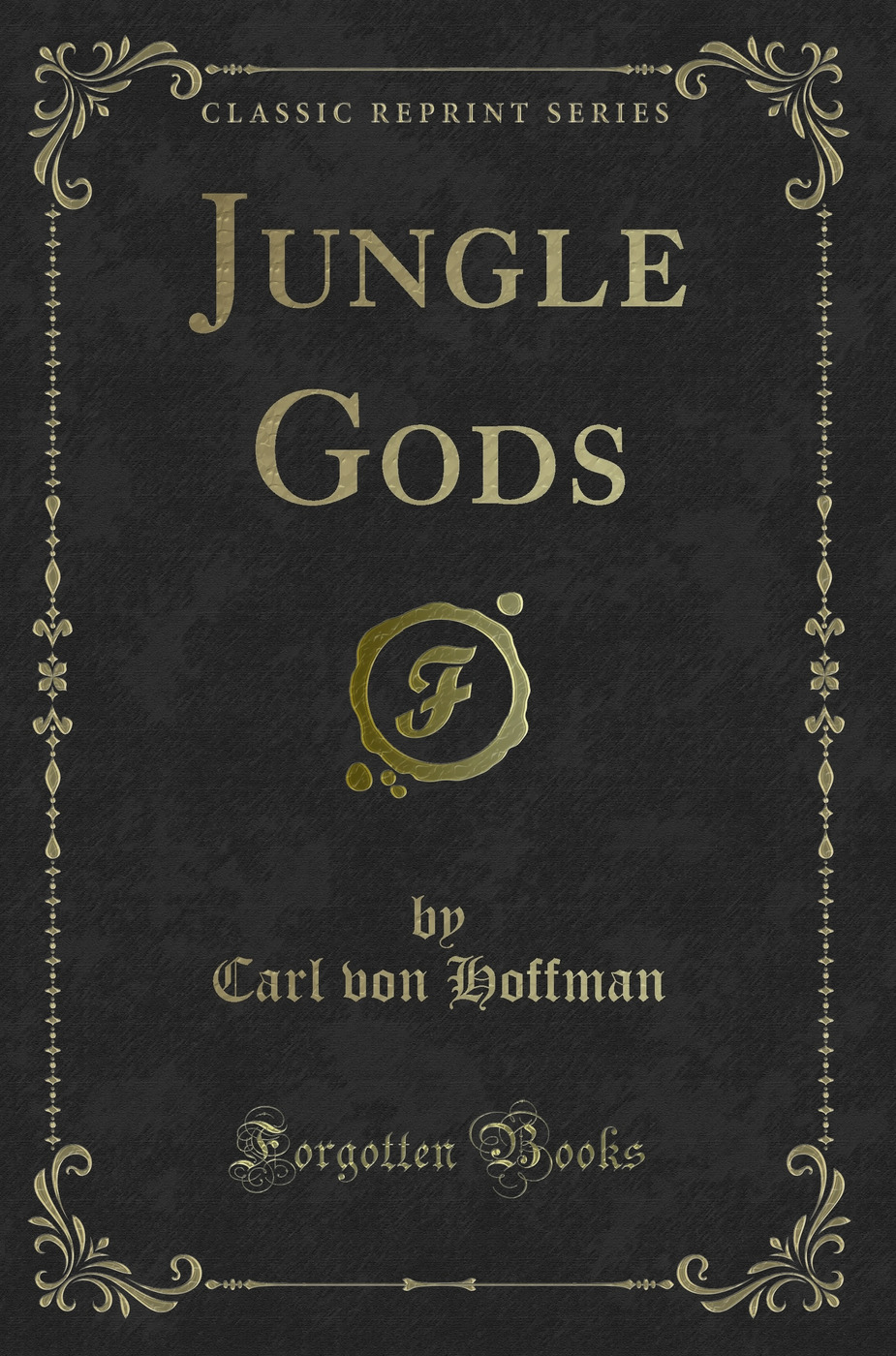 Jungle Gods (Classic Reprint)