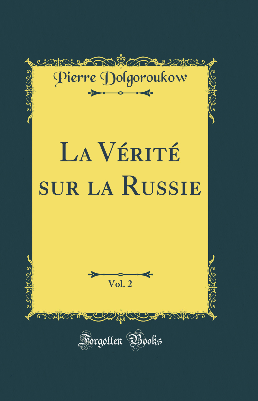 La Vérité sur la Russie, Vol. 2 (Classic Reprint)