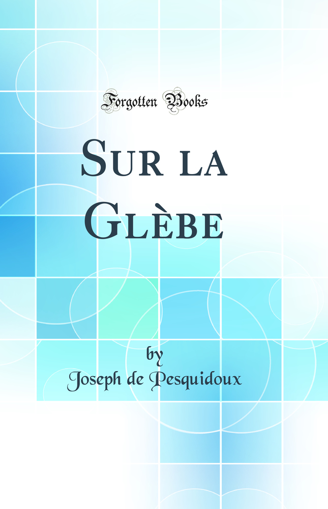 Sur la Glèbe (Classic Reprint)