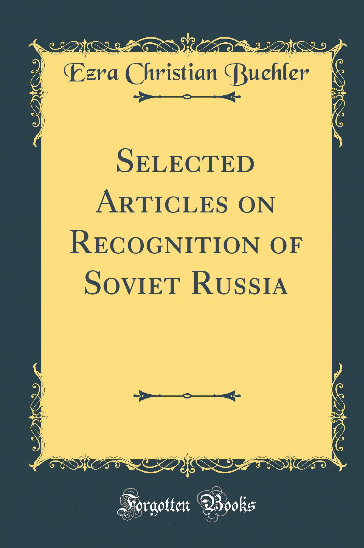 Selected Articles on Recognition of Soviet Russia (Classic Reprint)