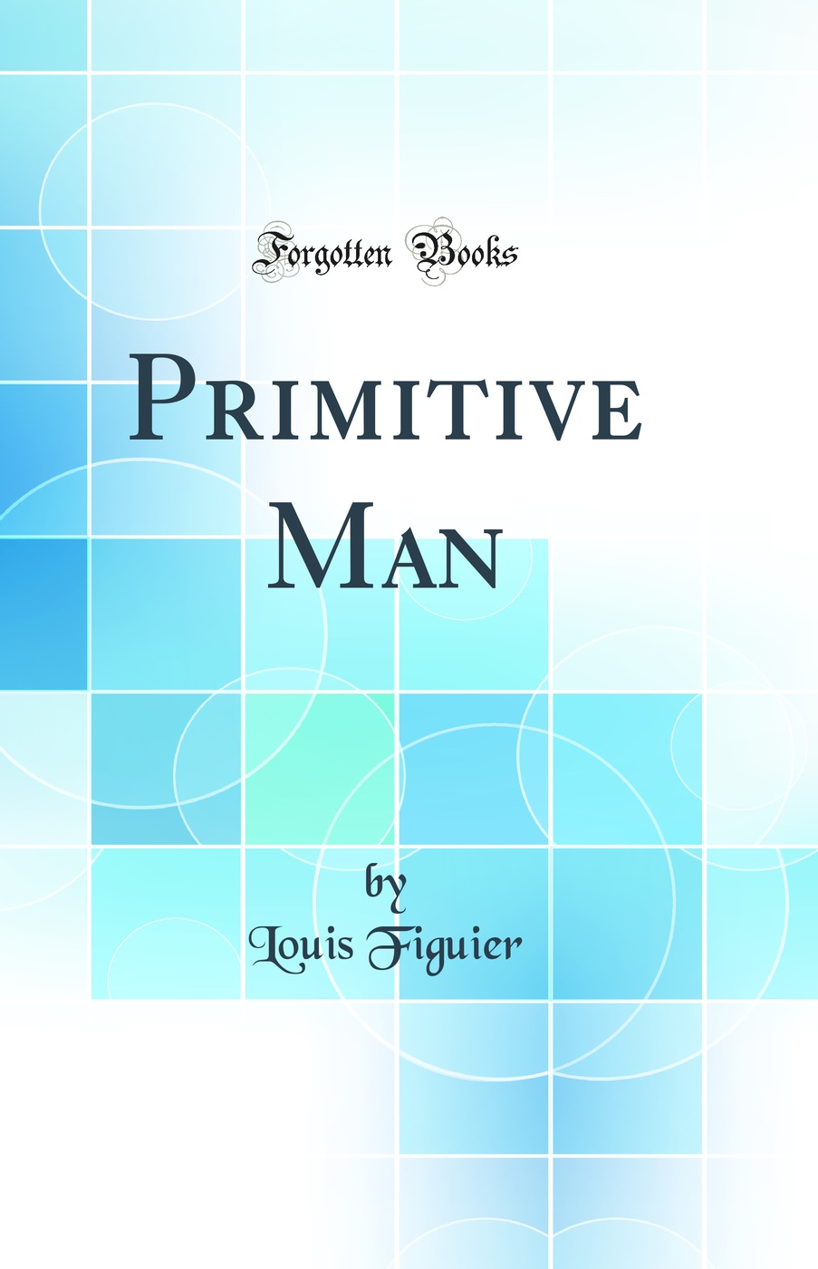 Primitive Man (Classic Reprint)