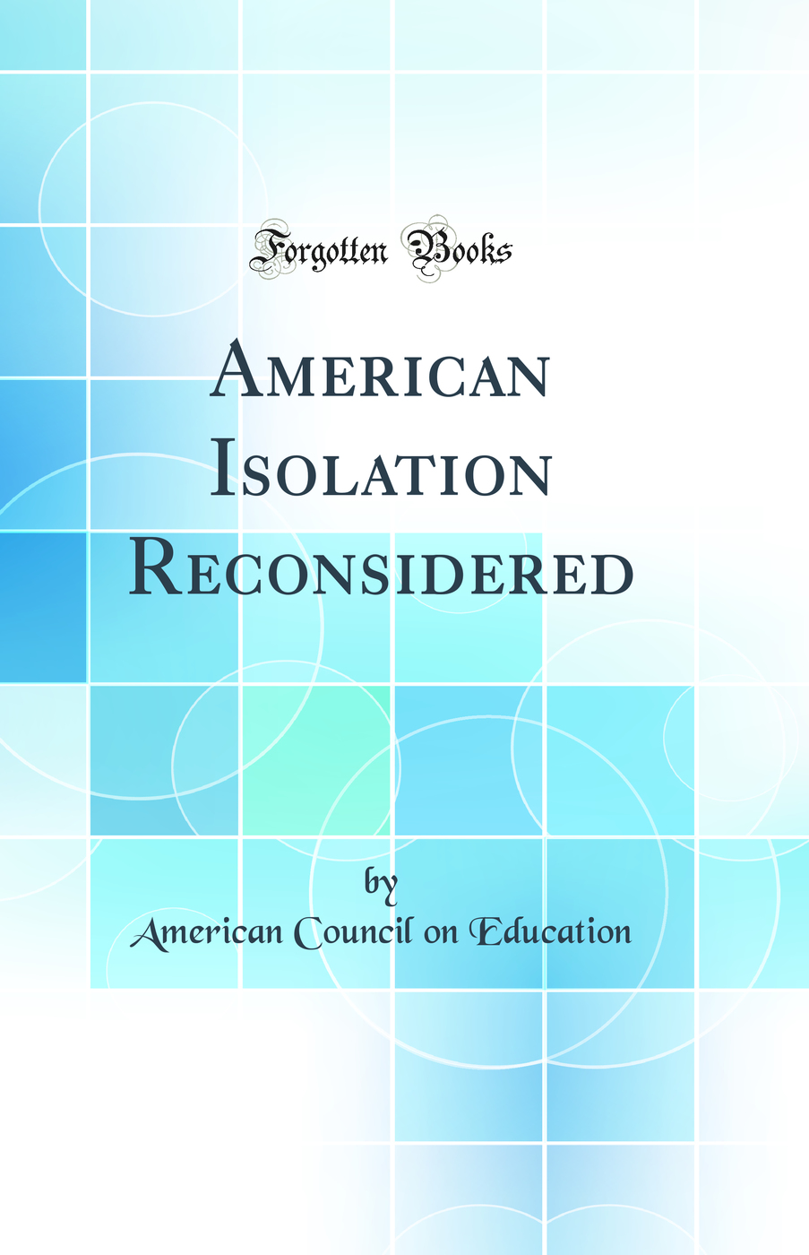 American Isolation Reconsidered (Classic Reprint)