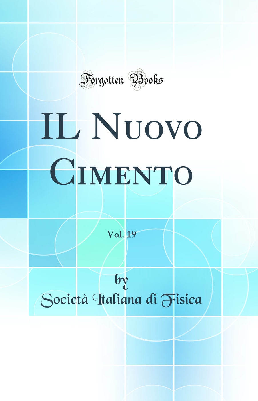 IL Nuovo Cimento, Vol. 19 (Classic Reprint)