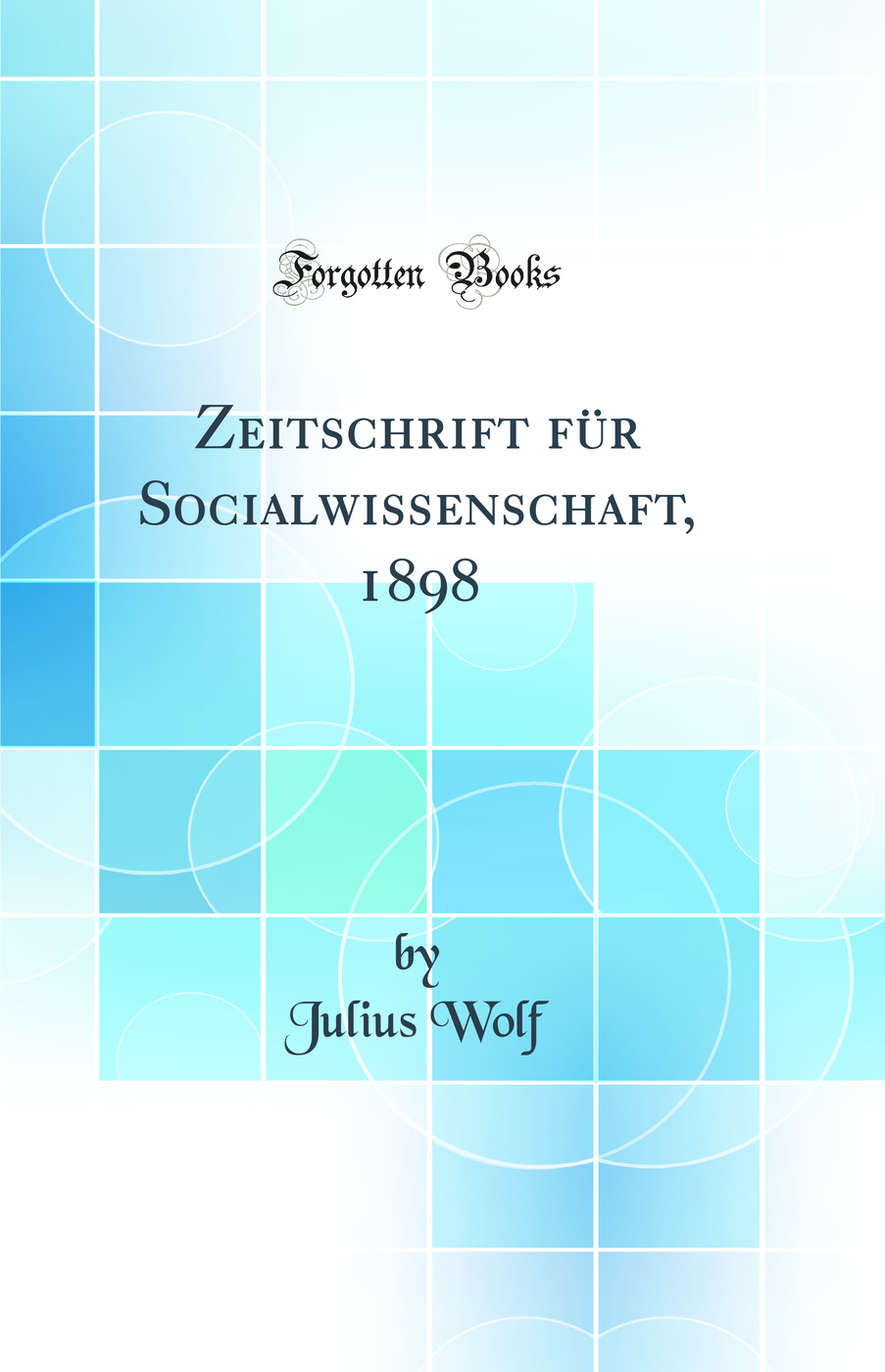 Zeitschrift für Socialwissenschaft, 1898 (Classic Reprint)