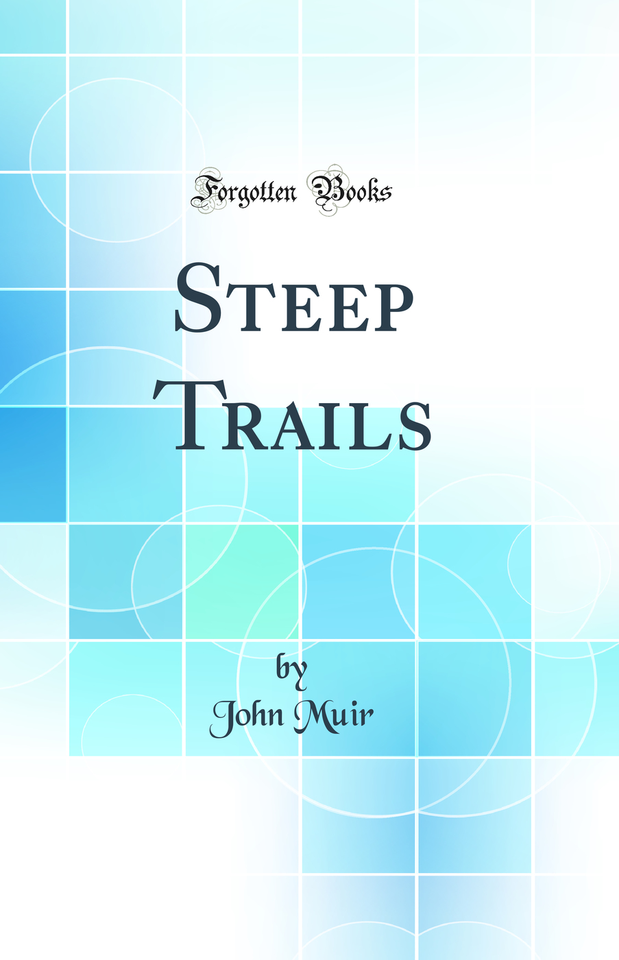 Steep Trails (Classic Reprint)