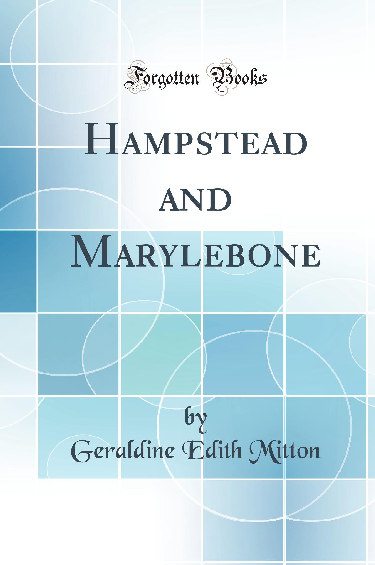 Hampstead and Marylebone (Classic Reprint)