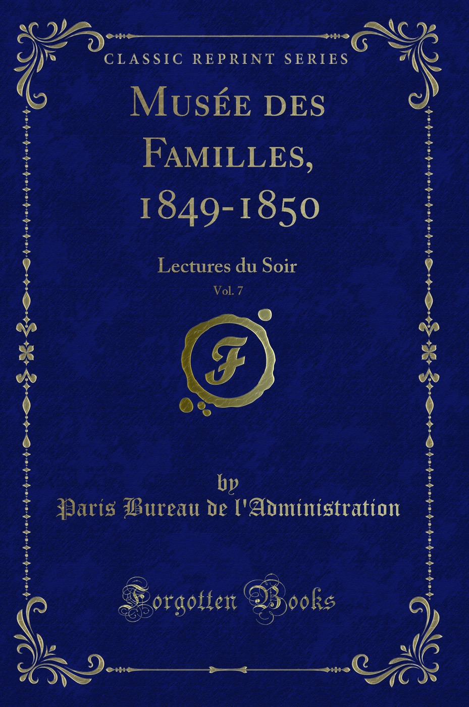 Musée des Familles, 1849-1850, Vol. 7: Lectures du Soir (Classic Reprint)