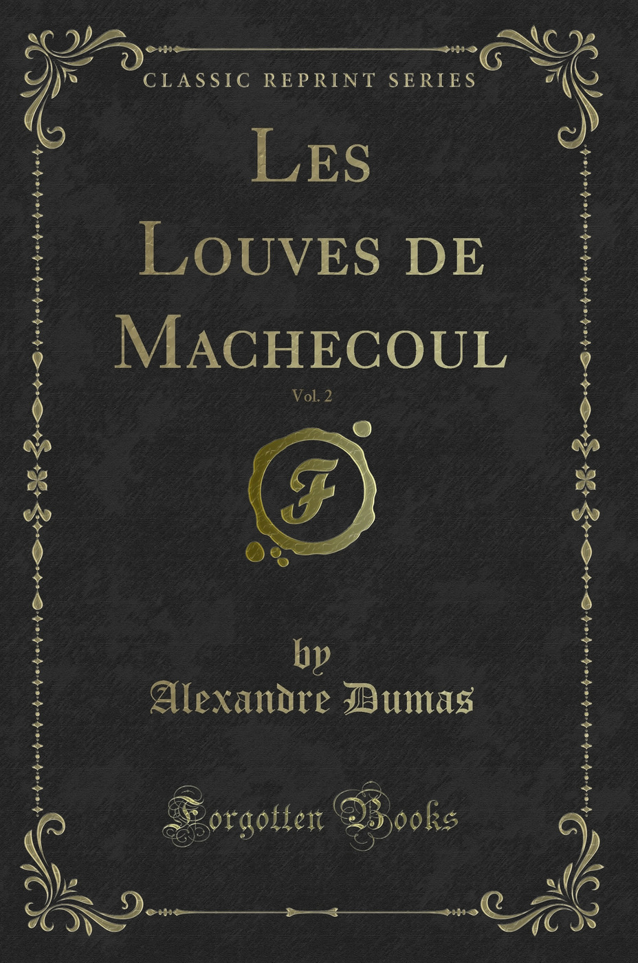 Les Louves de Machecoul, Vol. 2 (Classic Reprint)