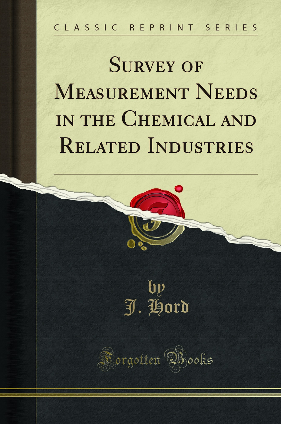 Survey of Measurement Needs in the Chemical and Related Industries (Classic Reprint)