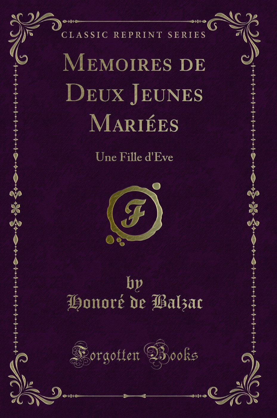 Mémoires de Deux Jeunes Mariées: Une Fille d'Ève (Classic Reprint)