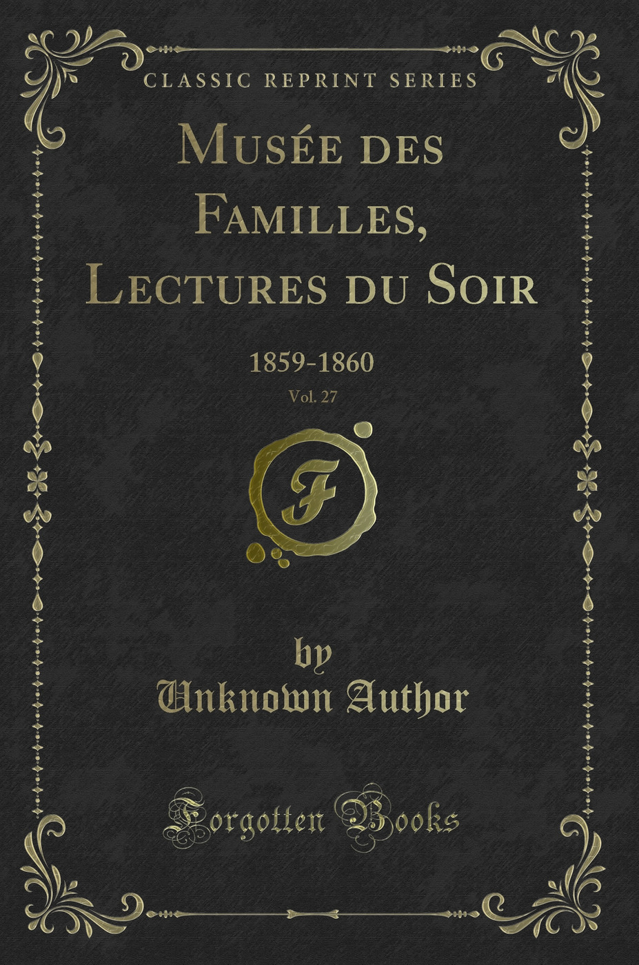Musée des Familles, Lectures du Soir, Vol. 27: 1859-1860 (Classic Reprint)