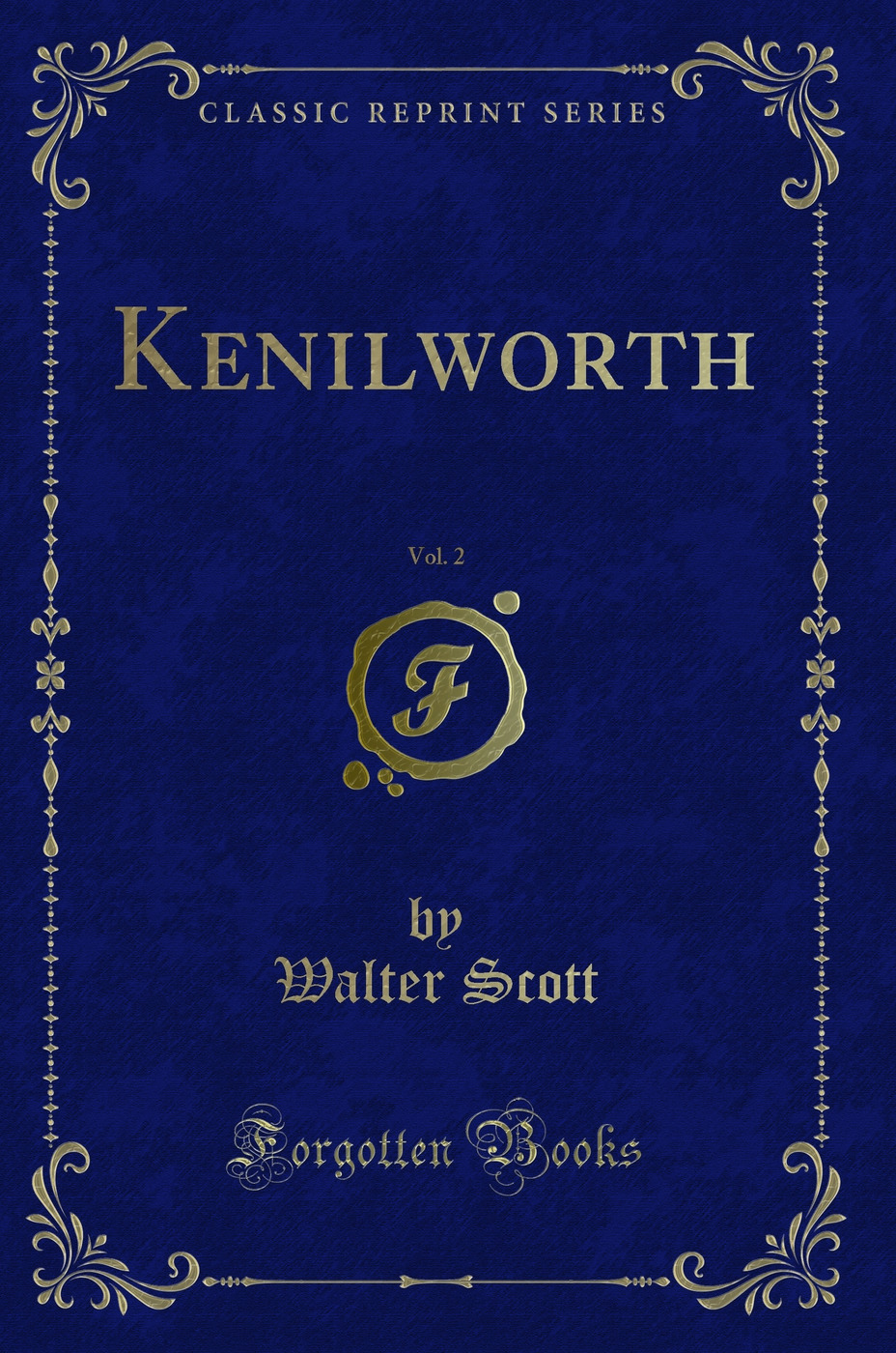 Kenilworth, Vol. 2 (Classic Reprint)