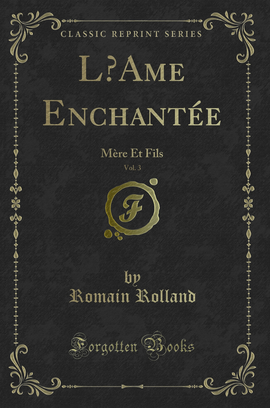 L’Ame Enchantée, Vol. 3: Mère Et Fils (Classic Reprint)