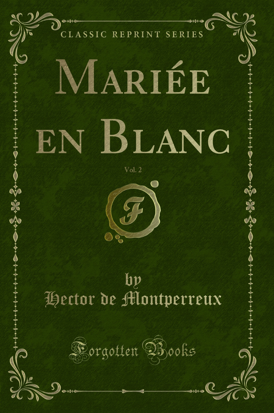 Mariée en Blanc, Vol. 2 (Classic Reprint)